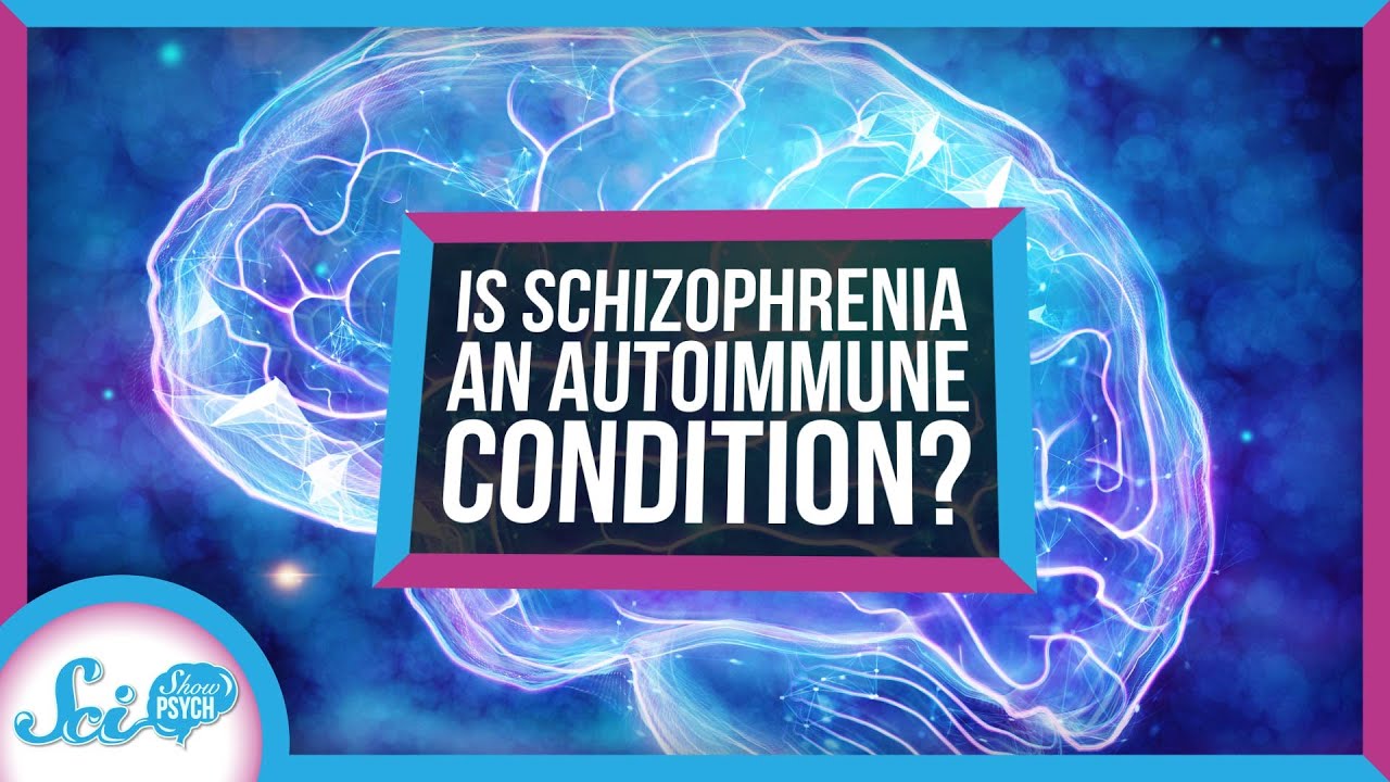 Schizophrenia May Be an Autoimmune Condition